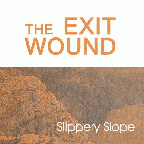 The Exit Wound : Slippery Slope